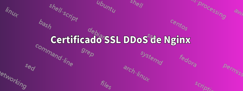 Certificado SSL DDoS de Nginx
