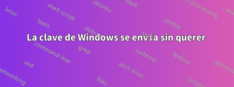 La clave de Windows se envía sin querer