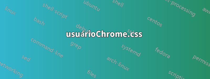 usuárioChrome.css