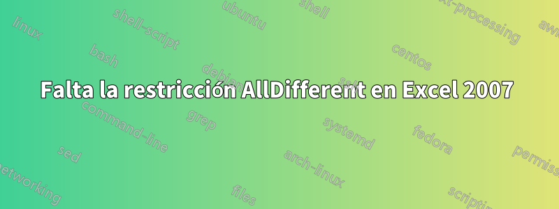 Falta la restricción AllDifferent en Excel 2007