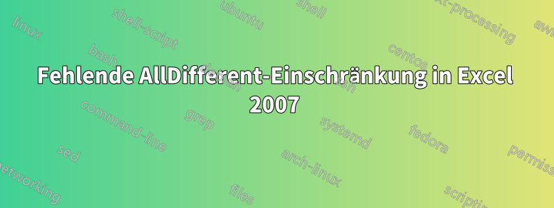 Fehlende AllDifferent-Einschränkung in Excel 2007