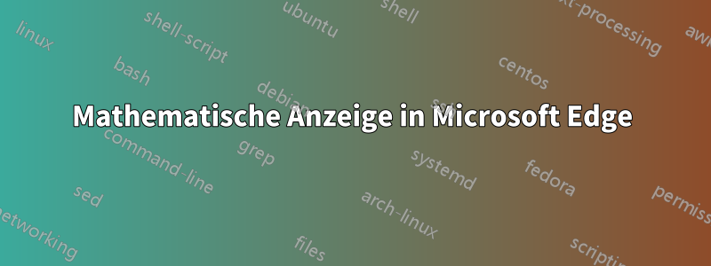 Mathematische Anzeige in Microsoft Edge