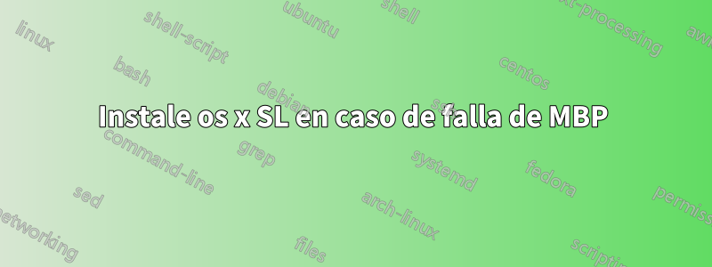 Instale os x SL en caso de falla de MBP