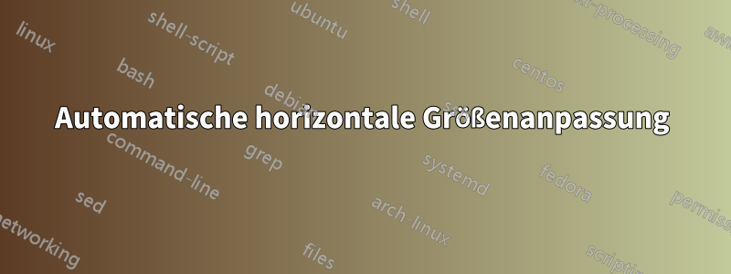 Automatische horizontale Größenanpassung