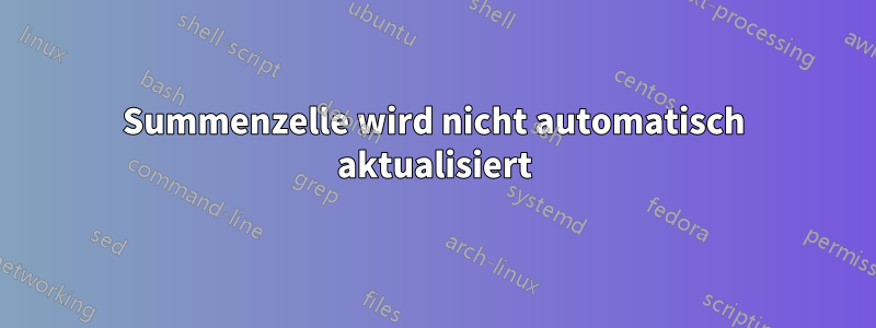 Summenzelle wird nicht automatisch aktualisiert