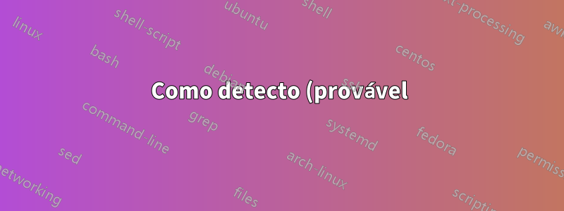 Como detecto (provável) hardware defeituoso?