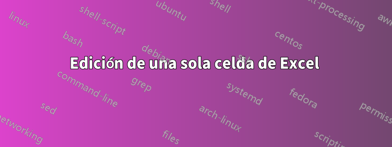 Edición de una sola celda de Excel