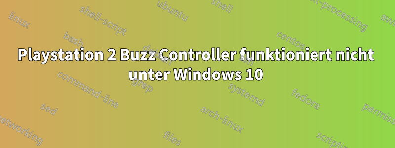 Playstation 2 Buzz Controller funktioniert nicht unter Windows 10
