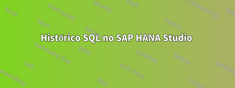 Histórico SQL no SAP HANA Studio