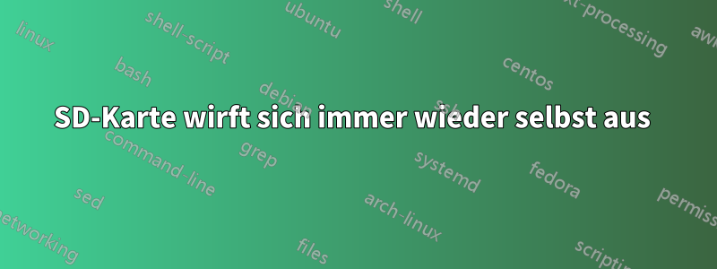 SD-Karte wirft sich immer wieder selbst aus 