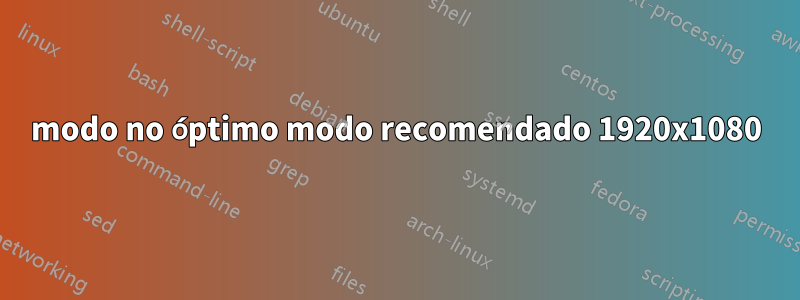 modo no óptimo modo recomendado 1920x1080