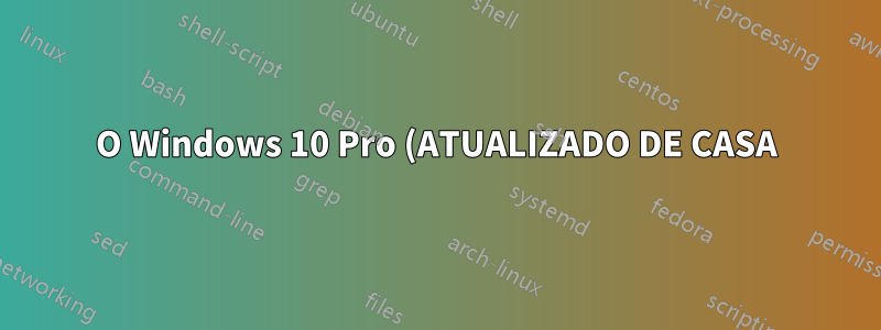O Windows 10 Pro (ATUALIZADO DE CASA) não pode ingressar no domínio apenas na atualização de aniversário 1607