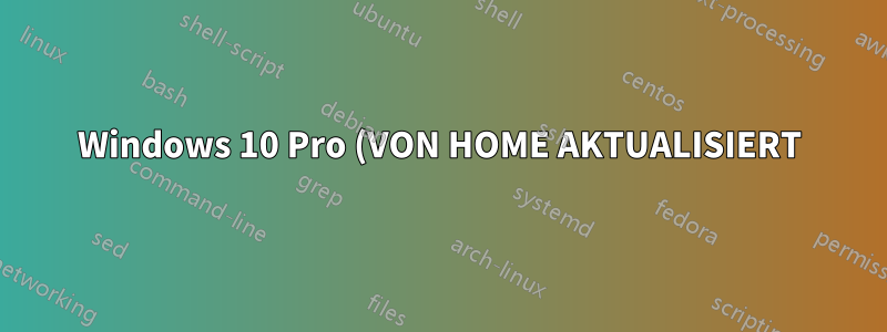 Windows 10 Pro (VON HOME AKTUALISIERT) kann nur im Anniversary Update 1607 einer Domäne beitreten.