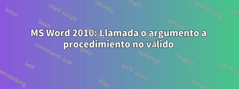 MS Word 2010: Llamada o argumento a procedimiento no válido