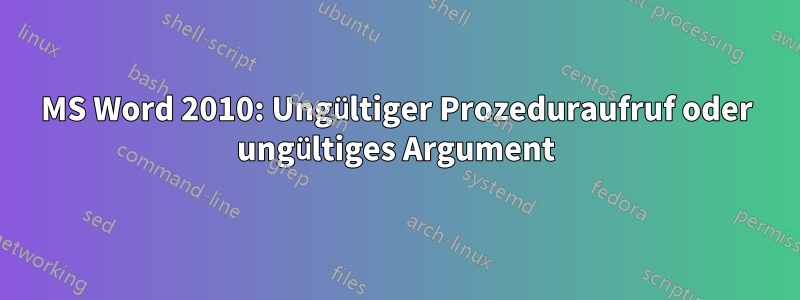 MS Word 2010: Ungültiger Prozeduraufruf oder ungültiges Argument