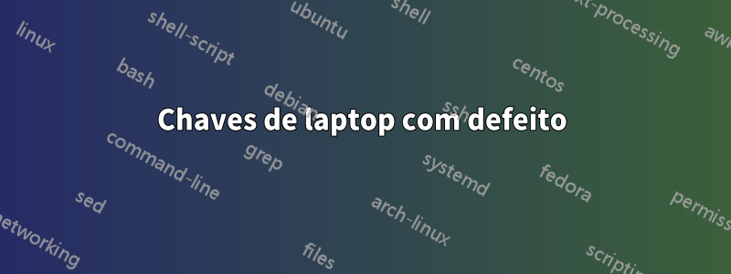 Chaves de laptop com defeito