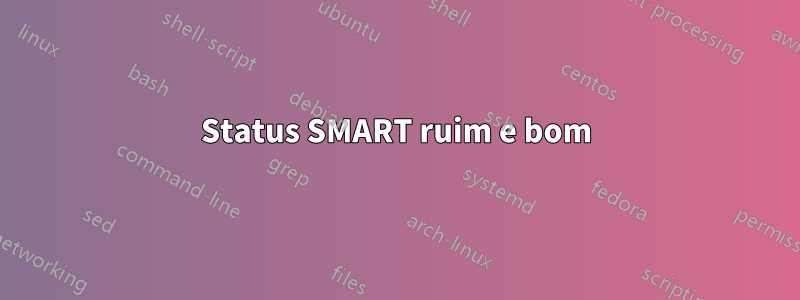 Status SMART ruim e bom