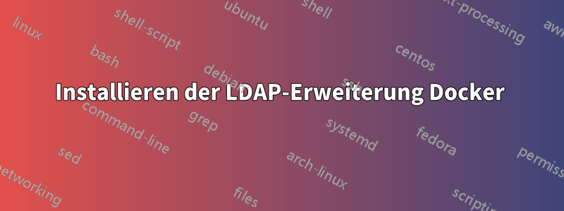 Installieren der LDAP-Erweiterung Docker