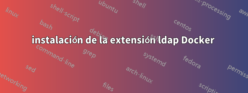 instalación de la extensión ldap Docker