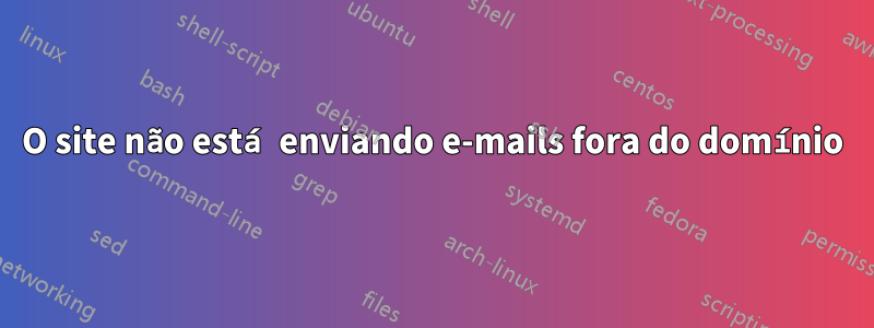 O site não está enviando e-mails fora do domínio