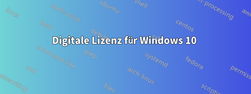 Digitale Lizenz für Windows 10