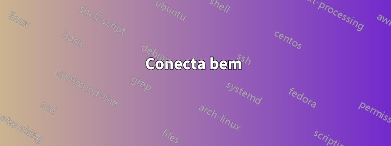 Conecta bem