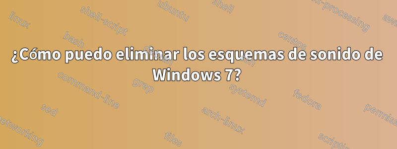 ¿Cómo puedo eliminar los esquemas de sonido de Windows 7?