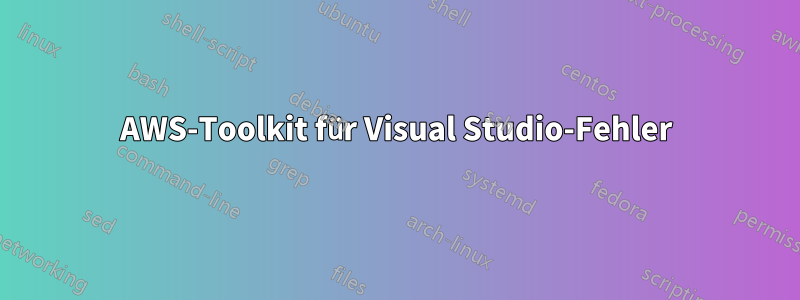 AWS-Toolkit für Visual Studio-Fehler