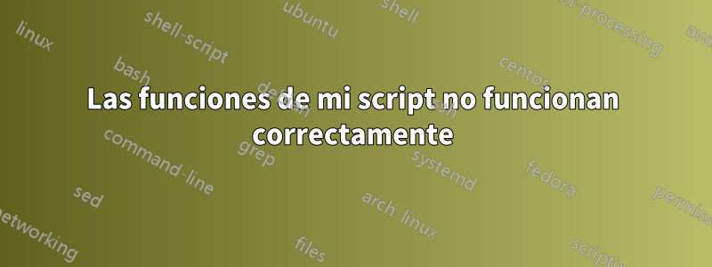 Las funciones de mi script no funcionan correctamente