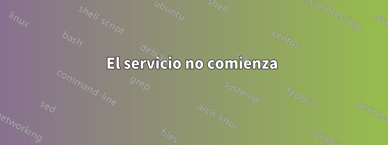 El servicio no comienza