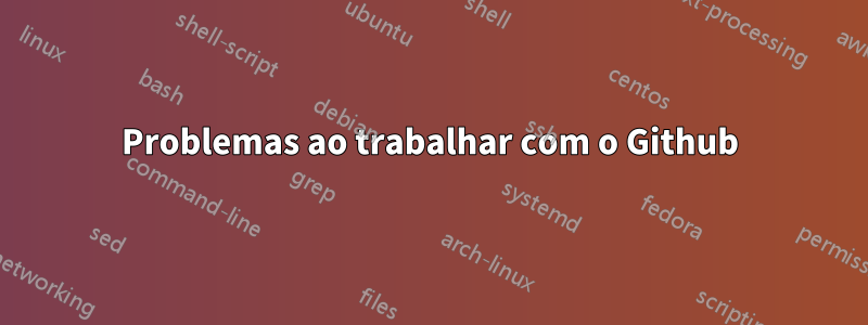 Problemas ao trabalhar com o Github