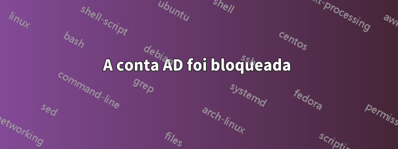 A conta AD foi bloqueada