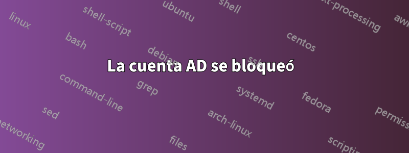 La cuenta AD se bloqueó