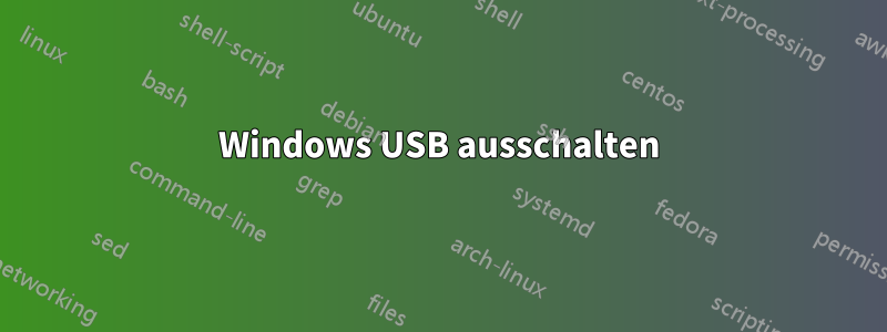 Windows USB ausschalten