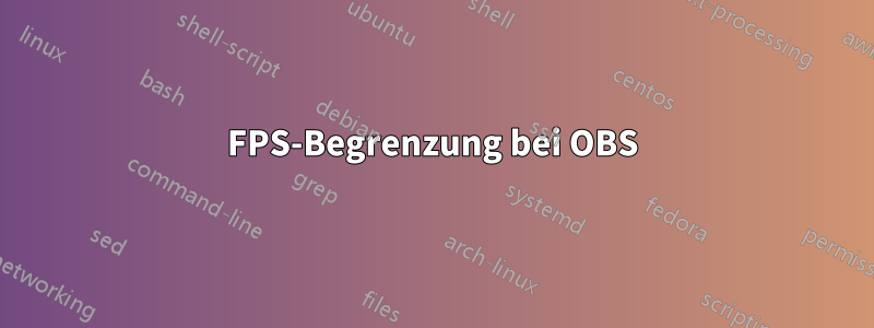 FPS-Begrenzung bei OBS