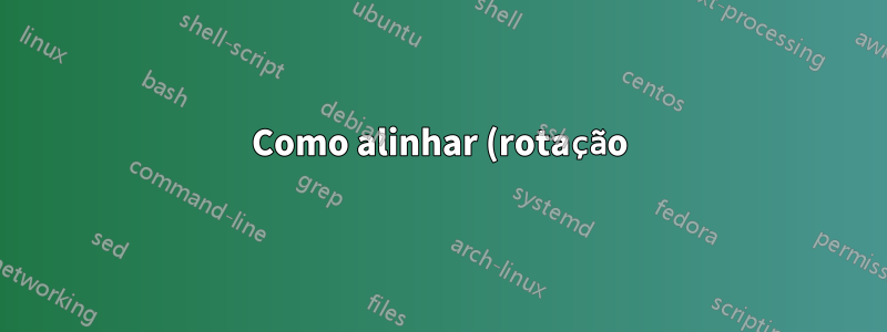 Como alinhar (rotação) uma face ao plano XY?