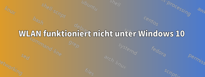 WLAN funktioniert nicht unter Windows 10