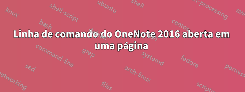 Linha de comando do OneNote 2016 aberta em uma página