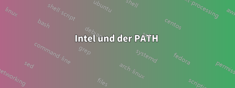 Intel und der PATH