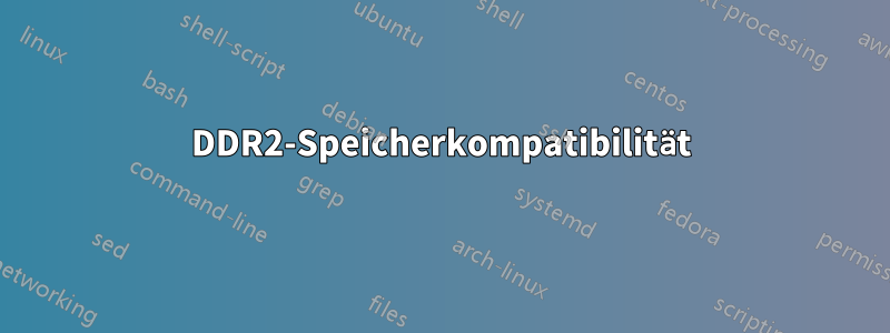 DDR2-Speicherkompatibilität