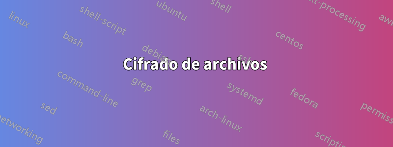 Cifrado de archivos