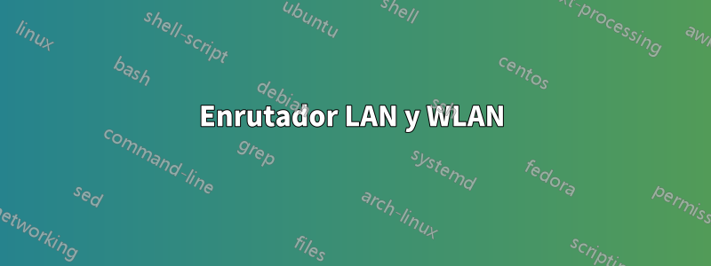 Enrutador LAN y WLAN