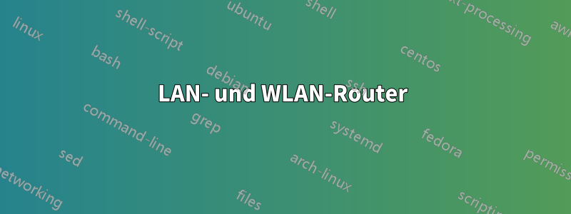 LAN- und WLAN-Router