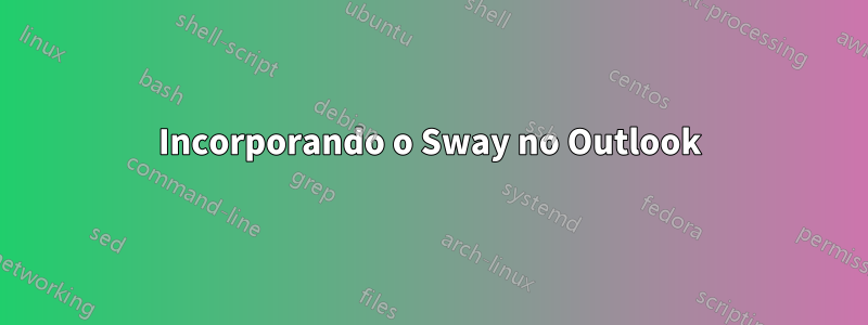 Incorporando o Sway no Outlook