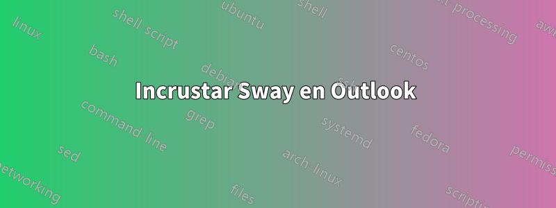 Incrustar Sway en Outlook