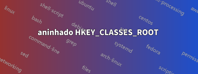 aninhado HKEY_CLASSES_ROOT