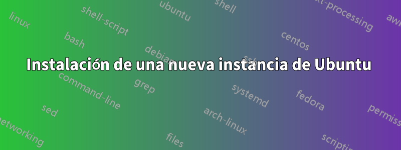 Instalación de una nueva instancia de Ubuntu