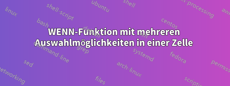 WENN-Funktion mit mehreren Auswahlmöglichkeiten in einer Zelle