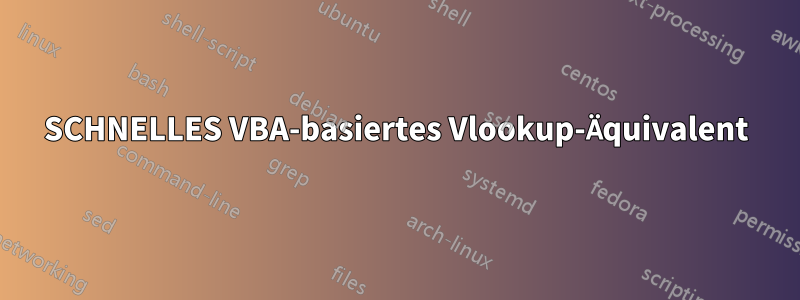 SCHNELLES VBA-basiertes Vlookup-Äquivalent