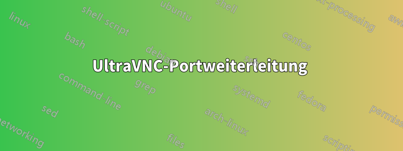 UltraVNC-Portweiterleitung